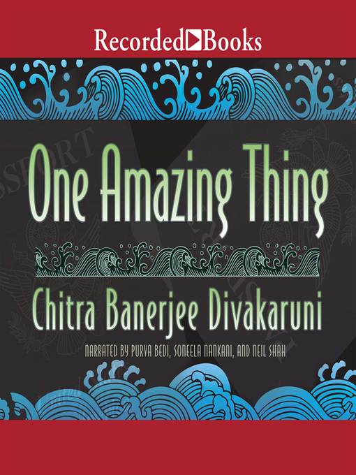 Title details for One Amazing Thing by Chitra Banerjee Divakaruni - Wait list